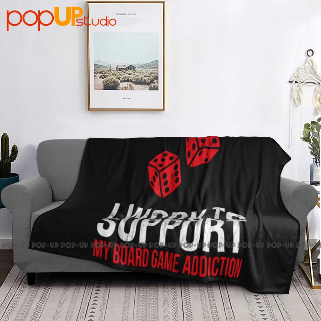 I Only Work To Support My Board Game Addiction Funny Ultra-Soft Blanket Quilt Winter Sofa Cover Bed Covers