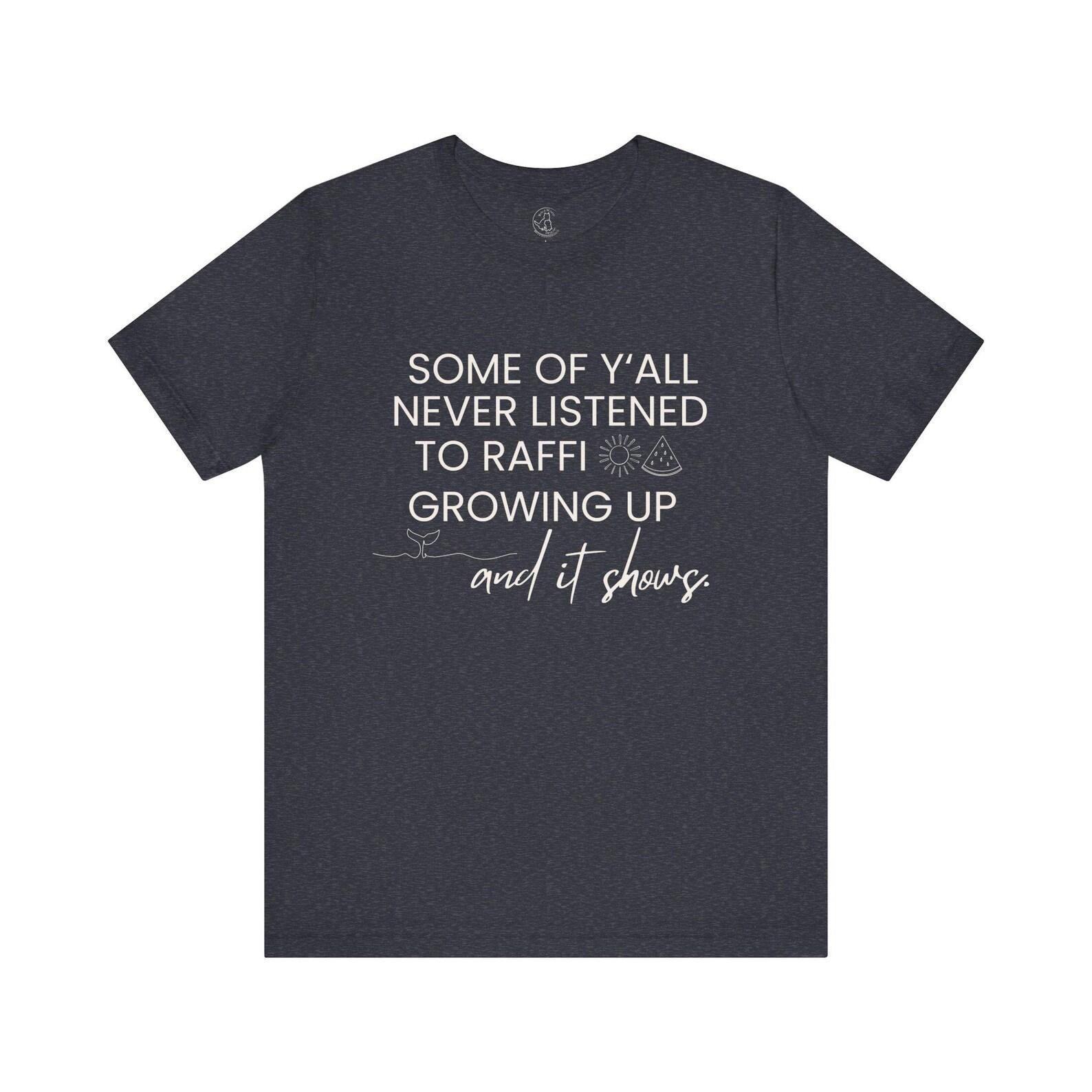 Some of y all never listened to Raffi...T-Shirt S
