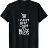 I Can't Keep Calm It's Black Friday Squad Crew Shopping T-Shirt