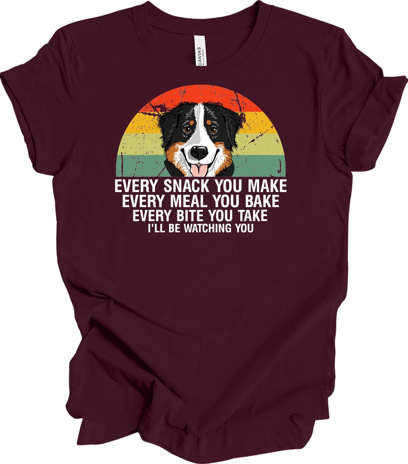 

Every Snack You Make - Funny Dog Lover Gift - Bernese Mountain L