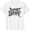 Tod Gothic Print Unterstütze deine lokale Bibliothek Stil Liebhaber T-Shirt Unisex T-Shirt