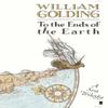 To the Ends of the Earth by William Golding Paperback Book 9780571223213