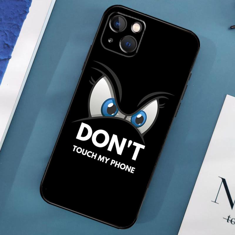 Don't Touch My Phone Case For iPhone 15 11 12 13 14 Pro Max 12 13 Mini X XS Max XR 7 8 Plus SE 2020 Cover Coque