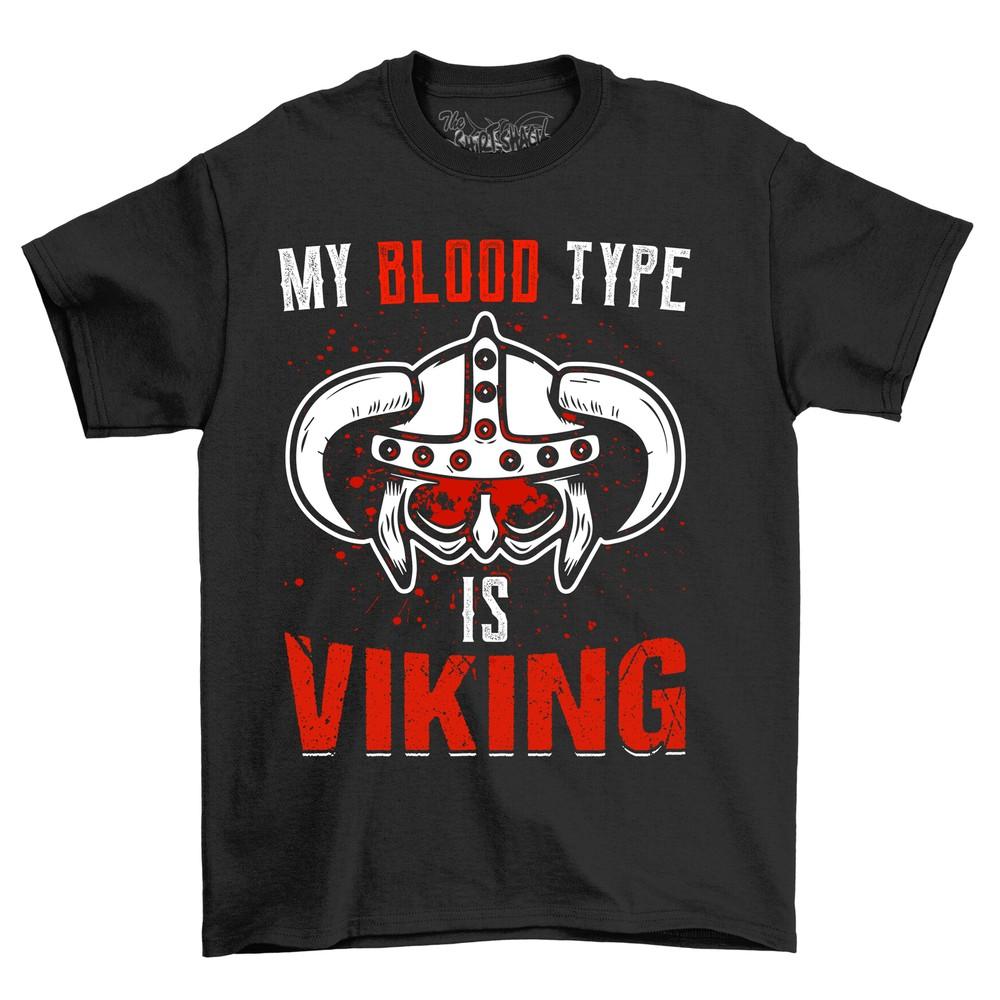'My Blood Type Is Viking'' Funny T-Shirt - Unleash Your Inner Warrior! 100% Cotto
