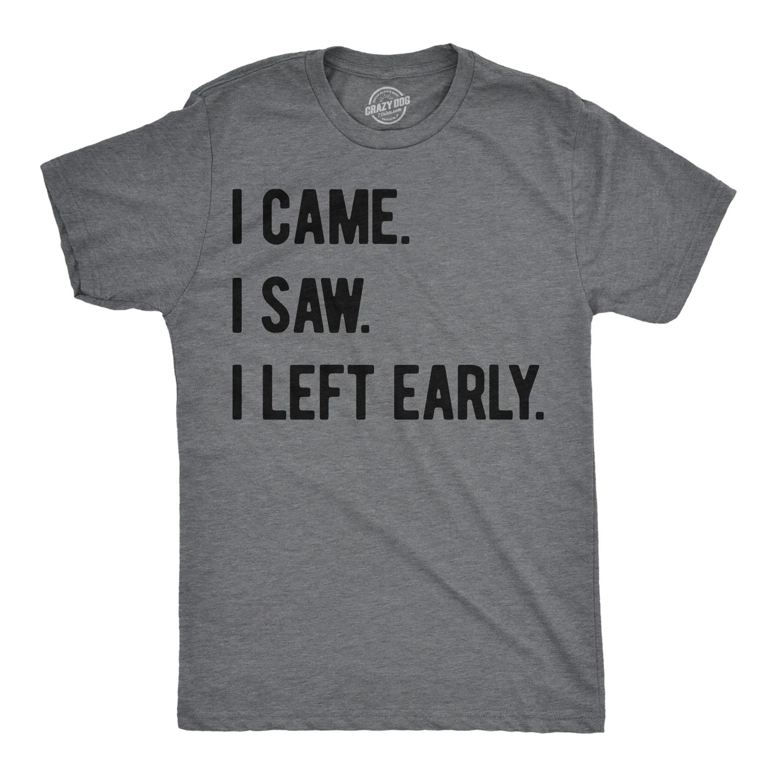 Mens Funny T Shirts I Came I Saw I Left Early Sarcastic Graphic Tee for Men XXL