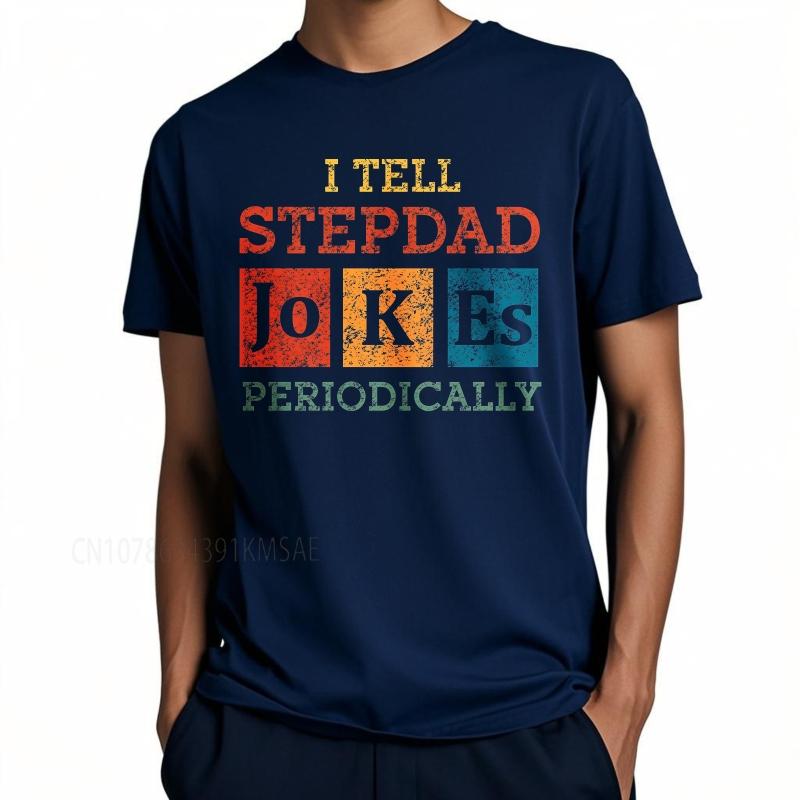Big size summer For men t shirt I Tell Stepdad Jokes Periodically Short Sleeve New Arrived Crew Neck Top tees cotton men top