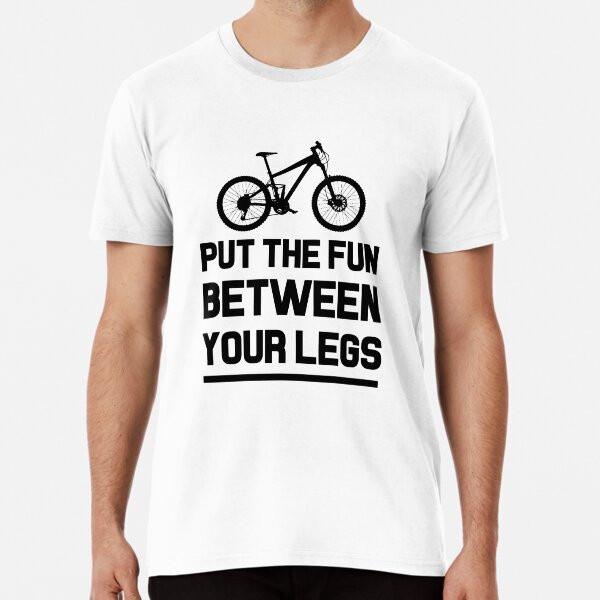 PUT THE FUN BETWEEN YOUR LEGS Cycling Bike hT-Shirt S-5XL Best T-Shirt