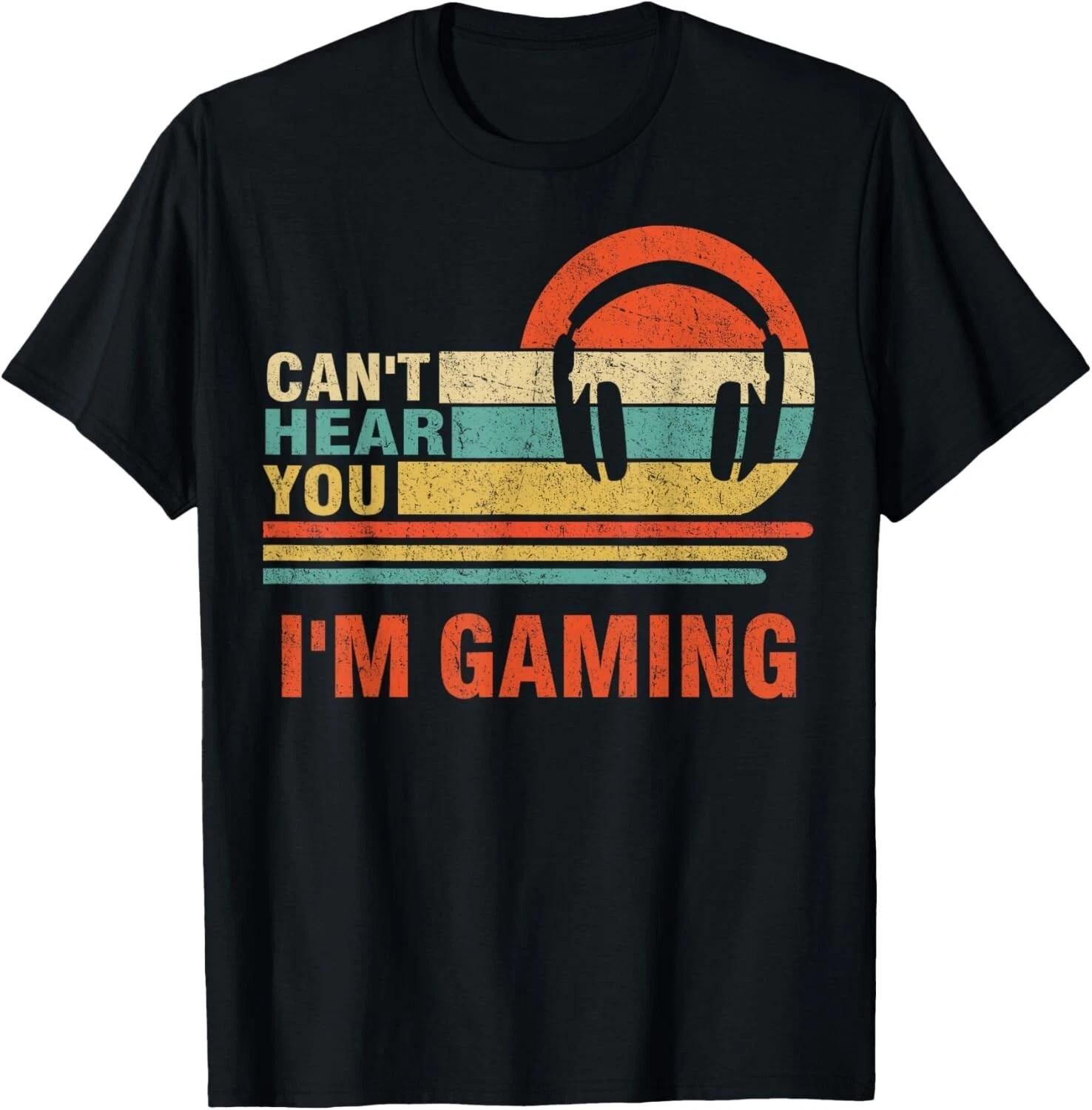

Funny Gamer Headset I Can t Hear You I m Gaming Gift T- Shirt 3XL