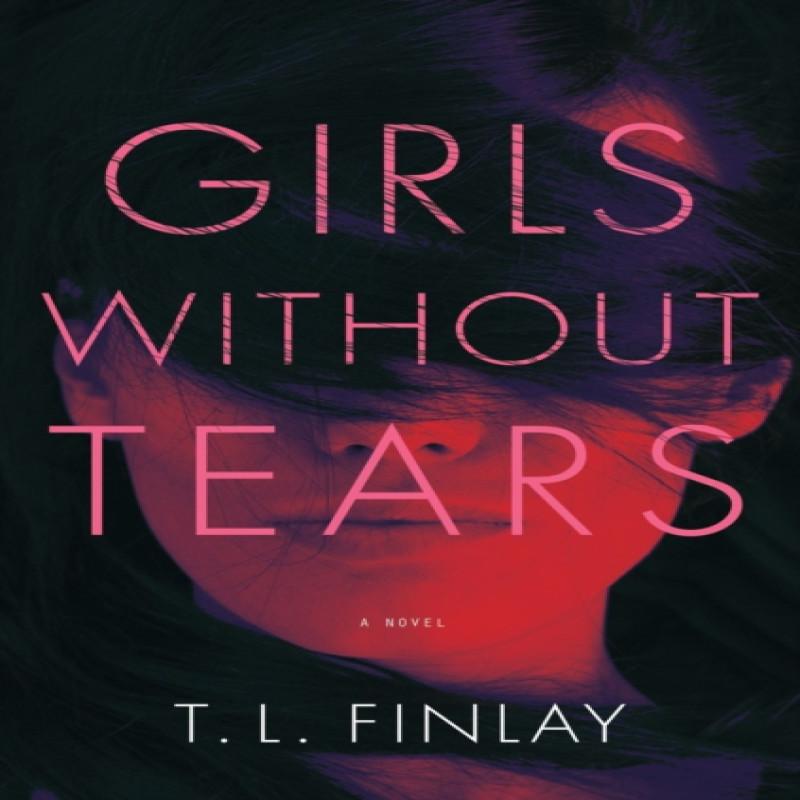 Girls Without Tears by T. L. Finlay Hardback Book 9781639100804