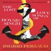 The Lost Love Songs of Boysie Singh by Ingrid Persaud Hardback Book 9780571386499