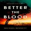 Better the Blood by Michael Bennett Hardback Book 9781398512214