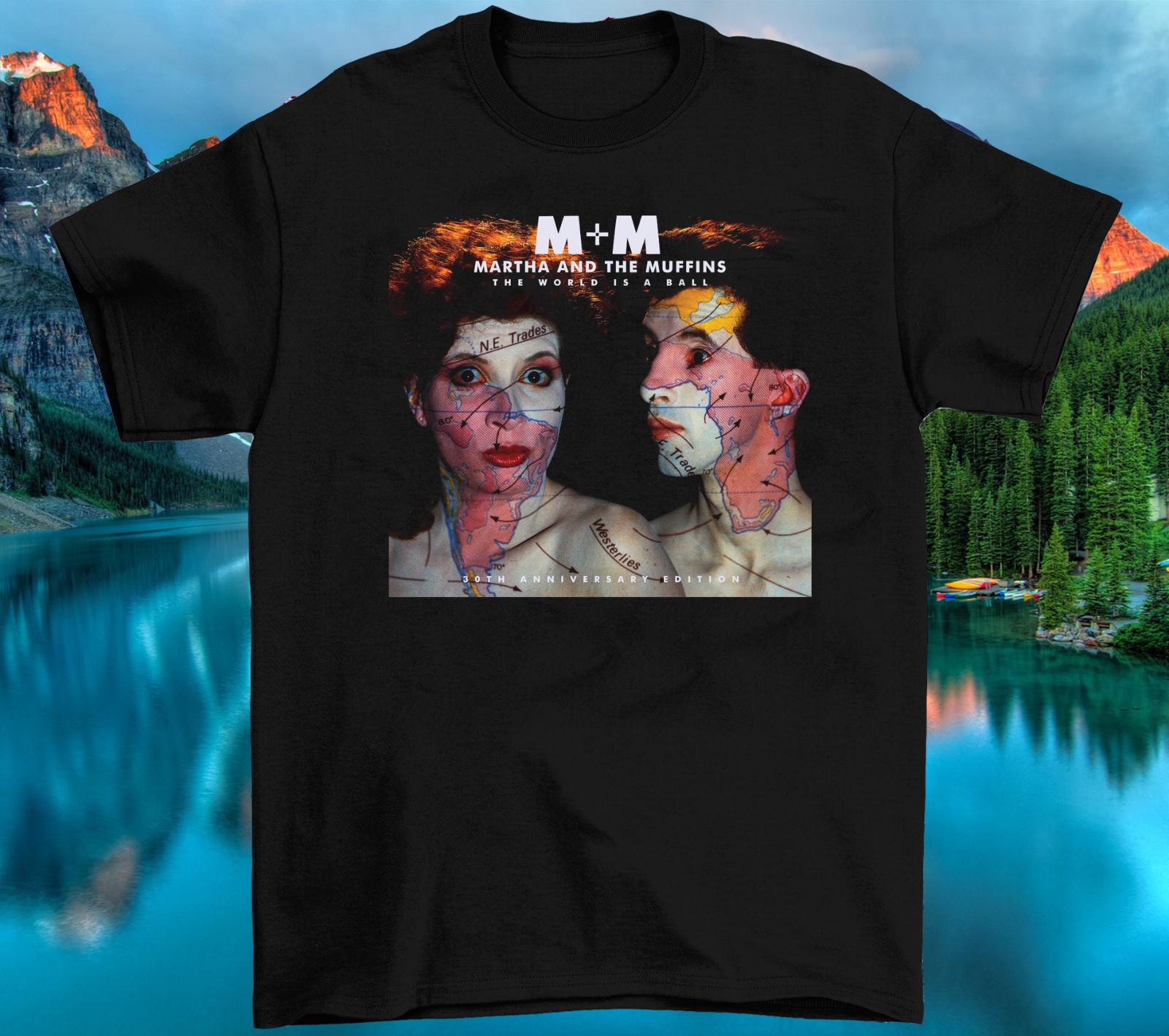 Martha and the Muffins Band The World Is A Ball Cotton Black S-5XL T Shirt CM475 XXL