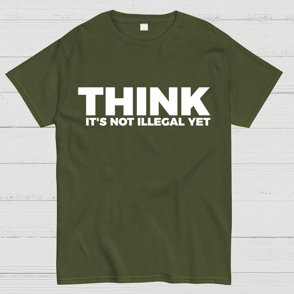 Sarcasm Think It's Not Illegal Yet Cotton Summer Casual Cool Loose T-Shirt