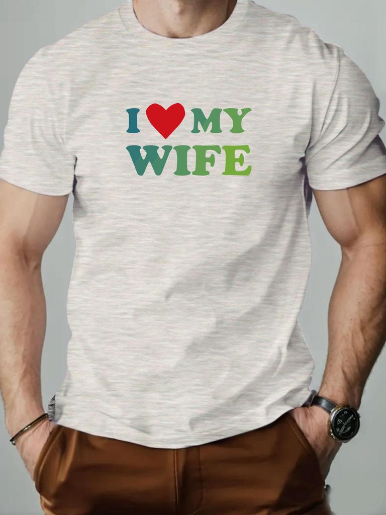 Mens cotton Tshirt I love my wife summer round neck short sleeve graphic breathable fashion casual Tshirt