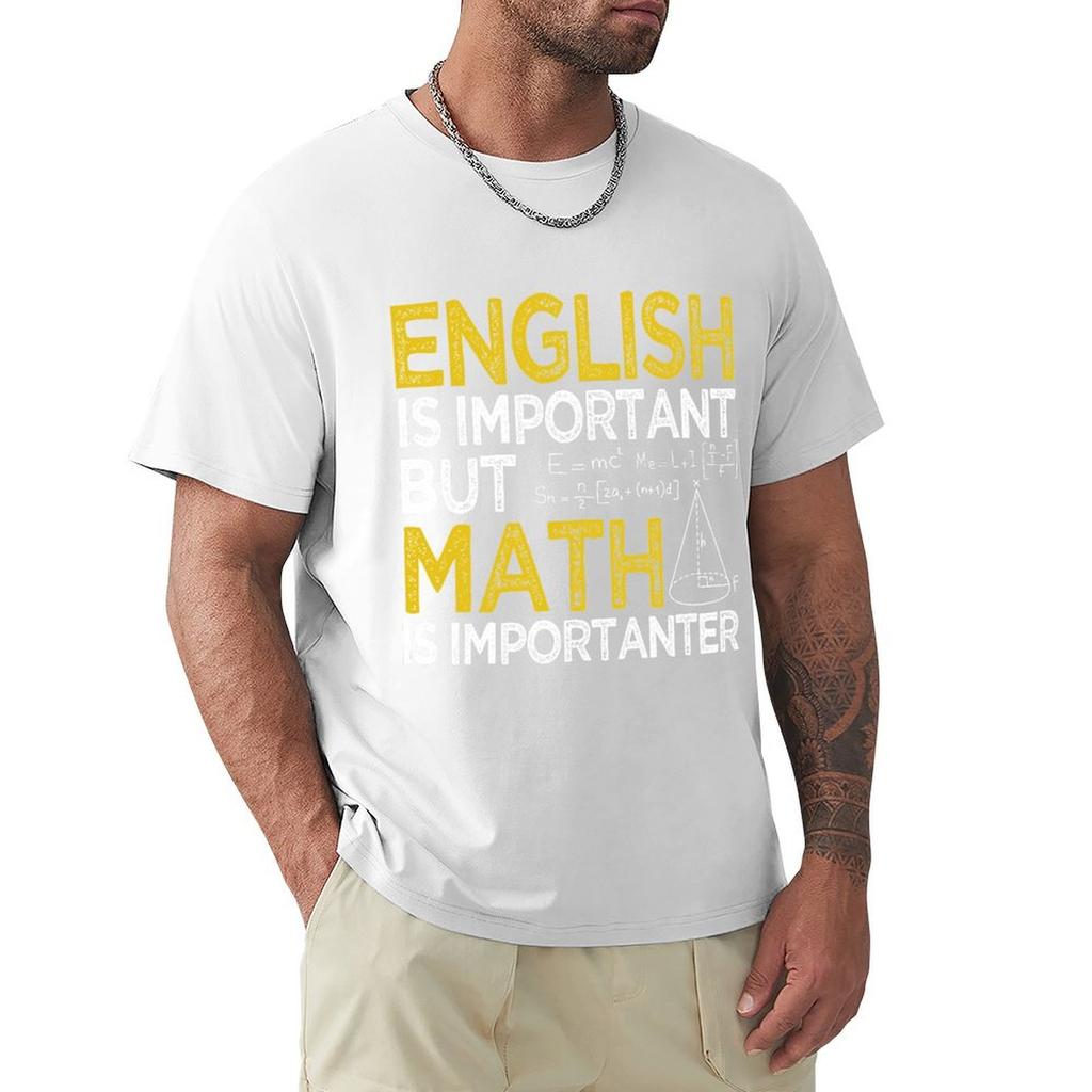 Funny English Is Important But Math Is Importanter Apperal Great Gift Idea for Students Teacher Men and Women TShirt