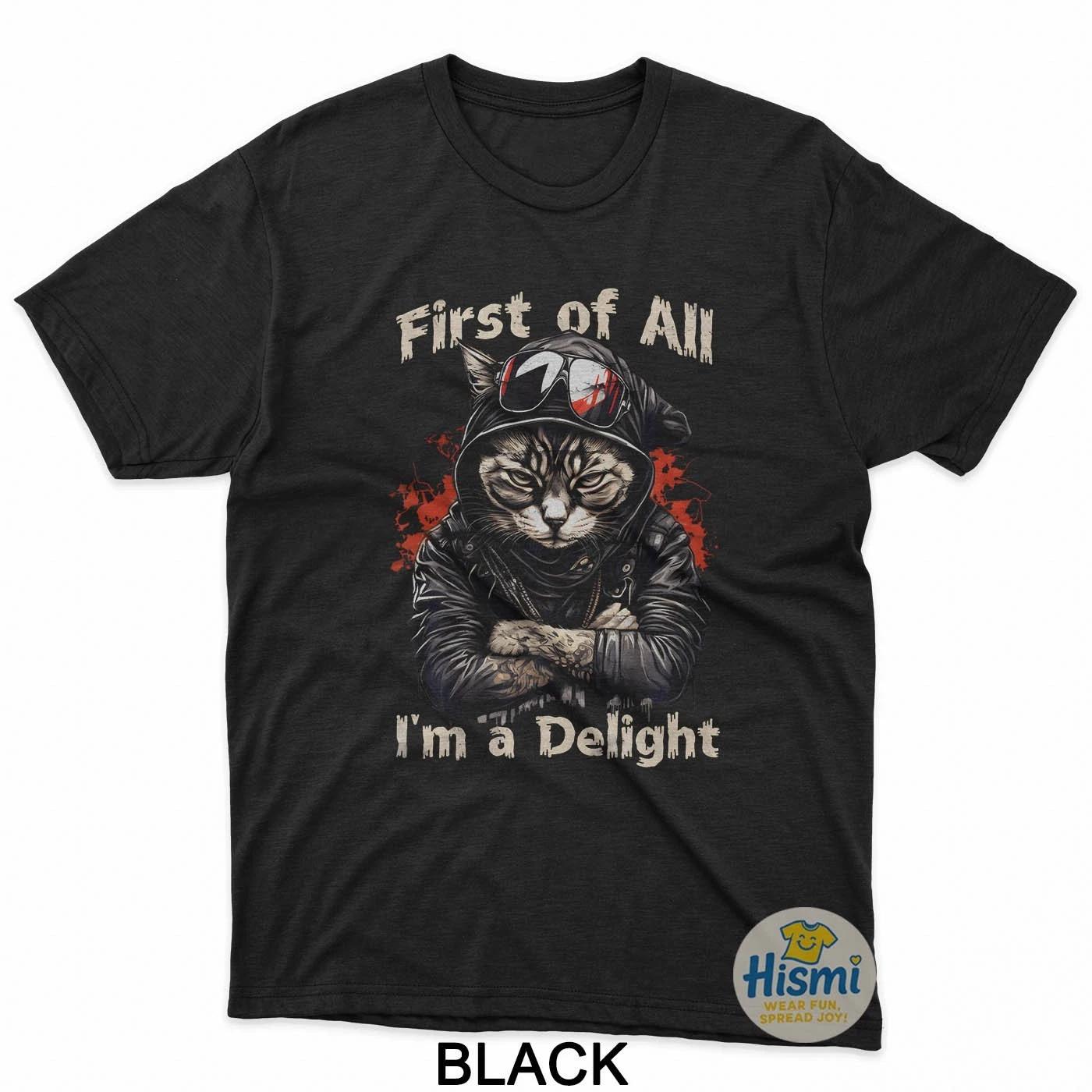 

Funny Cat Graphic Tee First Of All Im A Delight Cats Meme T-Shirt L