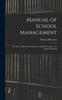 The Manual of School Management : for the Use Ofteachers, Students, and Pupil-teachers / by Thomas Morrison Book