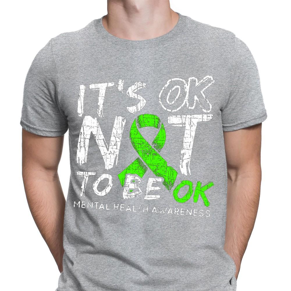 Its Ok Not To Be Ok Mental Health Awareness Self Care Mens TShirts Tee Top D6