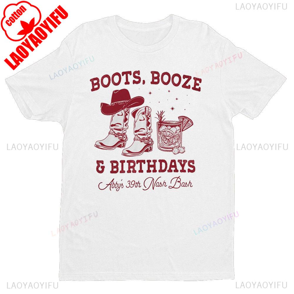 Happy Birthday Boots Booze Nashville Since Cowboys Cowgirls TShirt Western Style Men Women Fashion Crewneck Cotton Tee Tops