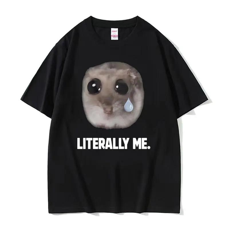 Funny Sad Hamster Meme Cry Men Women Cotton T Shirt Fashion Summer Casual Short Sleeve Streetwear Classic Print Unisex T Shirts