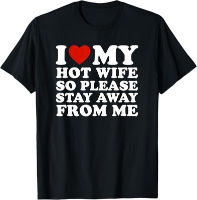 Ich liebe meine heiße Frau, also bleib bitte weg von mir T-Shirt Unisex T-Shirt