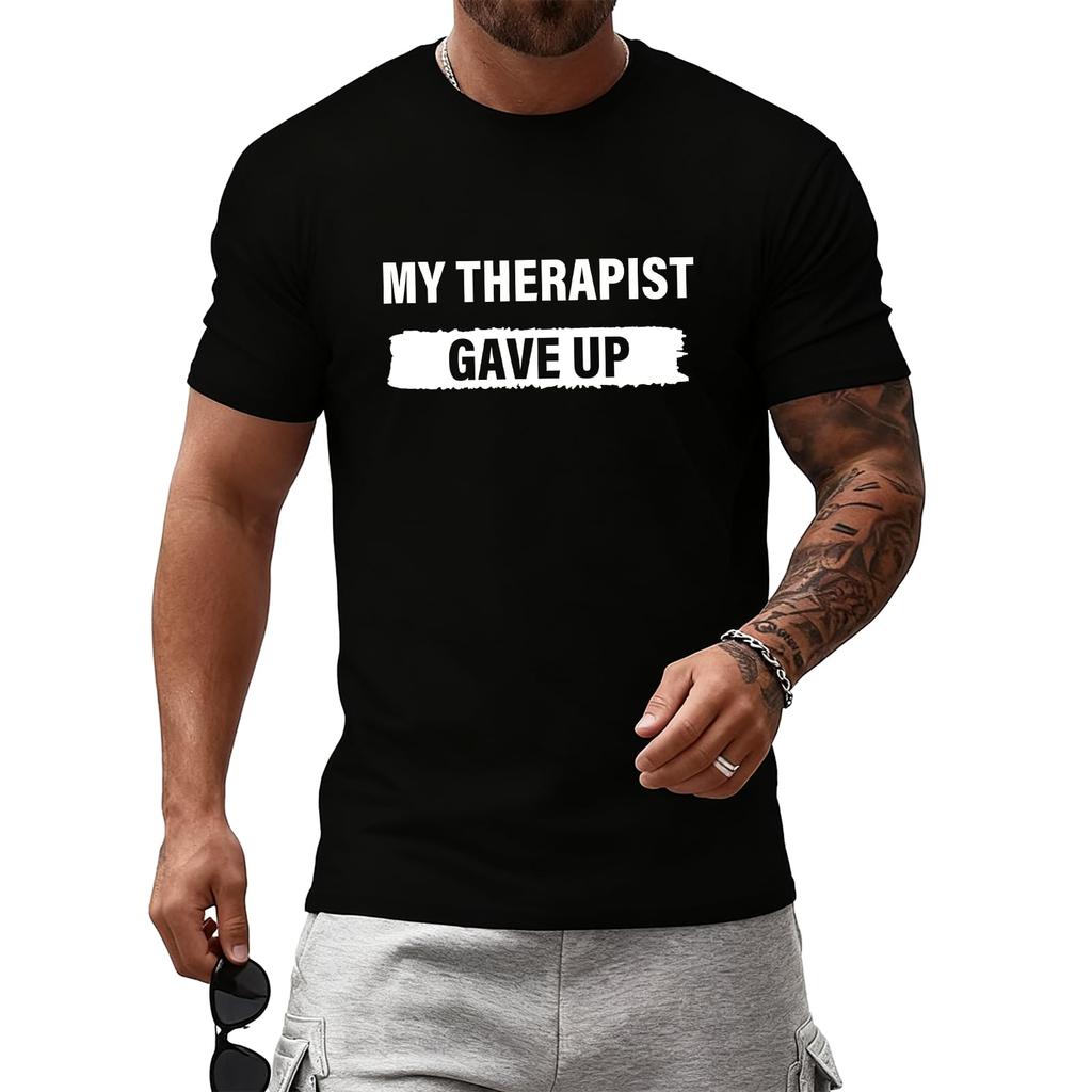My Therapist Gave Up T-Shirt Funny Saying Shirt Casual Crew Neck Short Sleeve Graphic Tee Tops