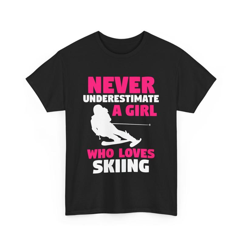 Winter Sport Never Underestimate A Girl Who Loves Skiing T Shirt