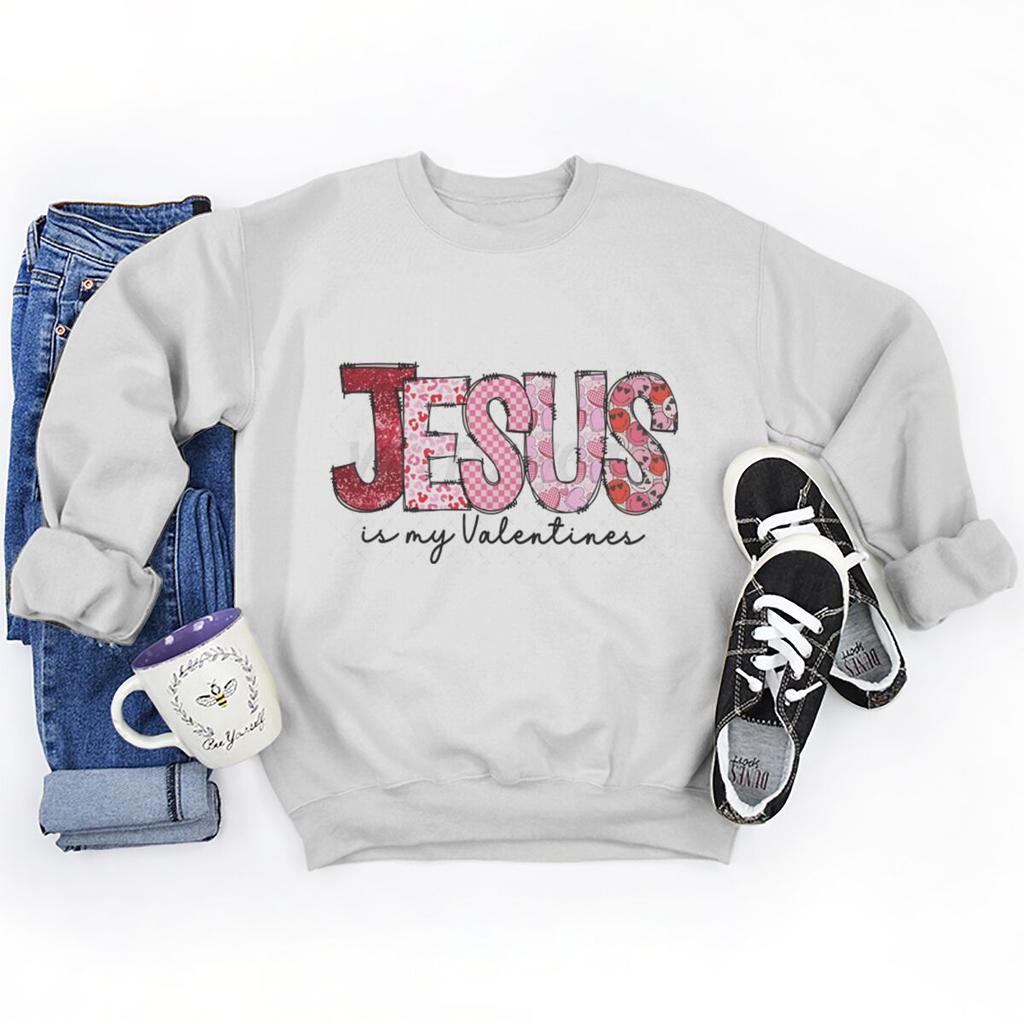 Jesus Is My Valentine Graphic Sweatshirts Women Love Jesus Christian Gifts Pullover Tops Religious Valentines Day Clothing