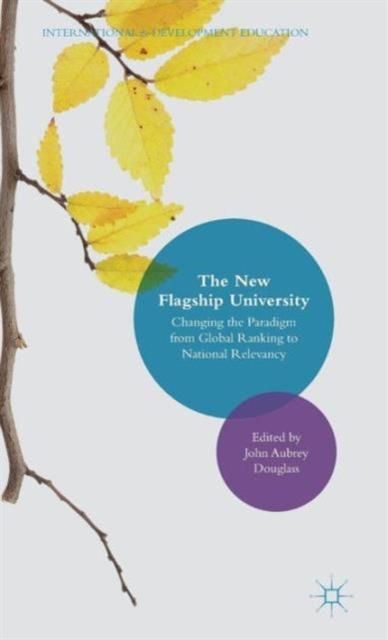Bok The New Flagship University : Changing the Paradigm from Global Ranking To National Relevancy