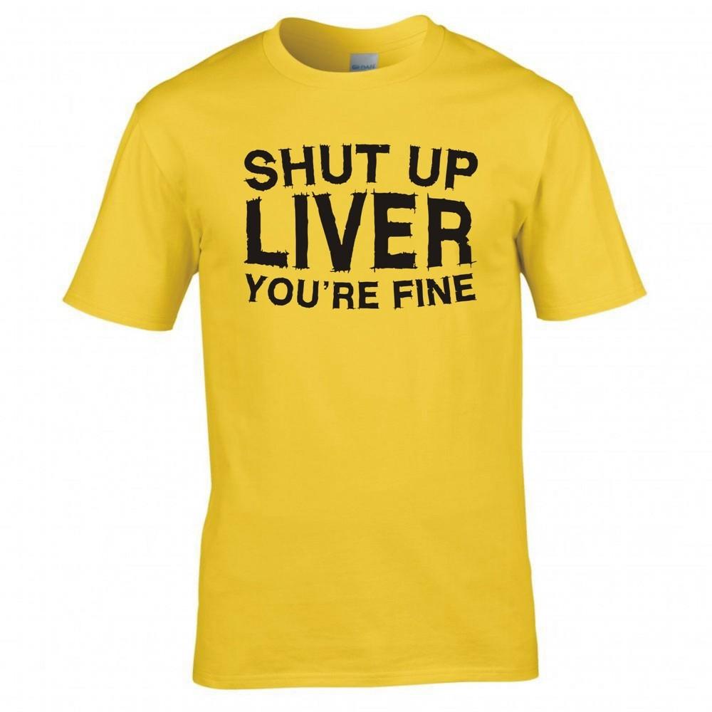 Funny Drinks Shut Up Liver Tshirt