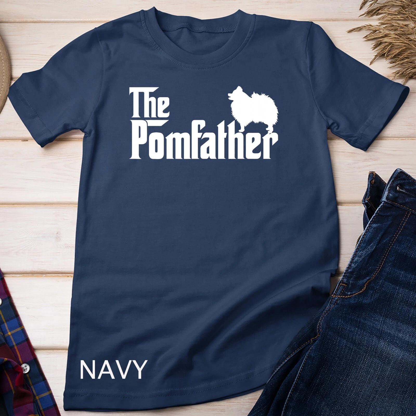 Mens Funny Pomeranian Father Dad The Pom Father Dog Lover T-Shirt Unisex T-shirt M