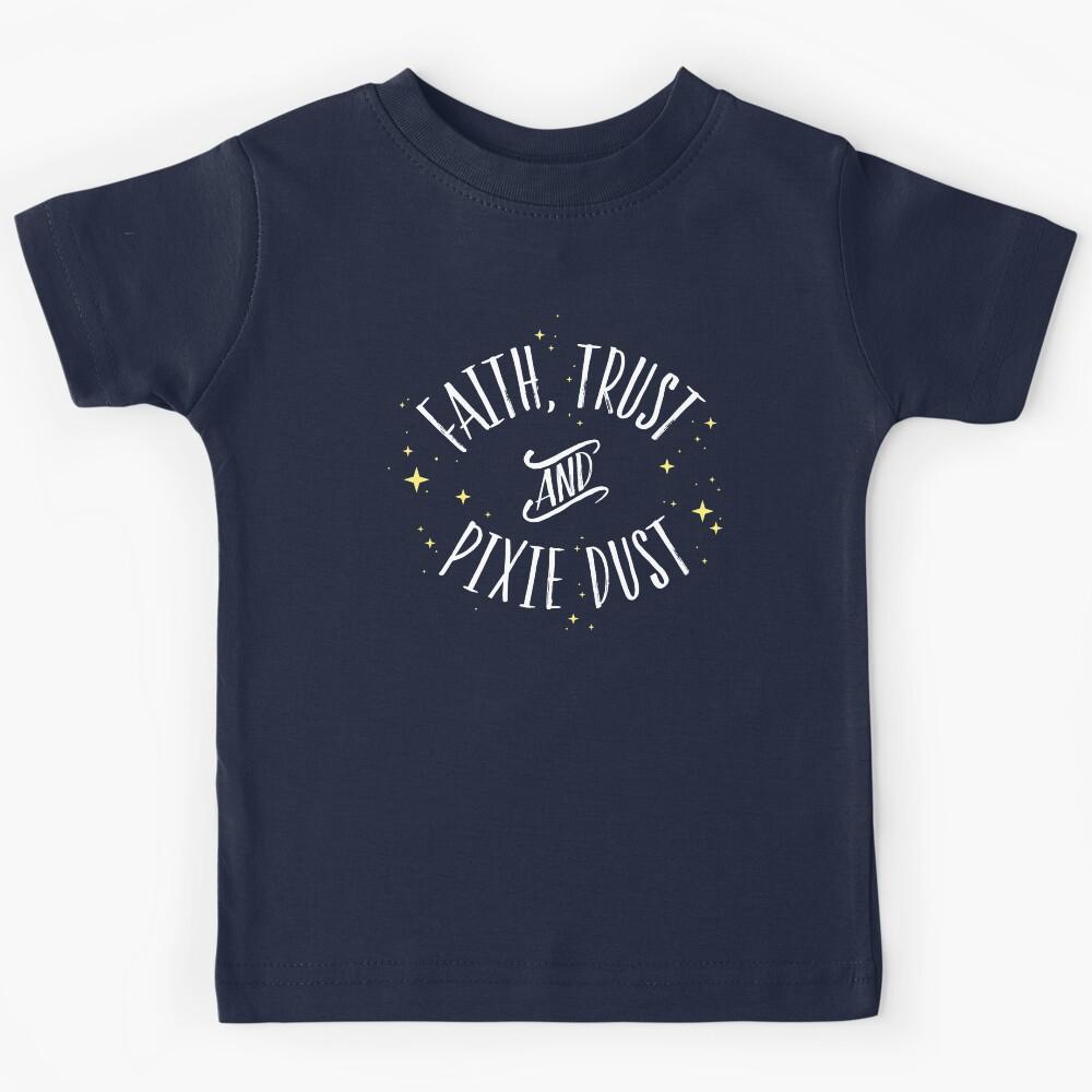 Faith Trust and Pixie Dust // Peter Pan Tshirt Kids T-Shirt 100