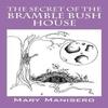 The Secret of the Bramble Bush House by Mary Manisero Paperback Book 9781478760429