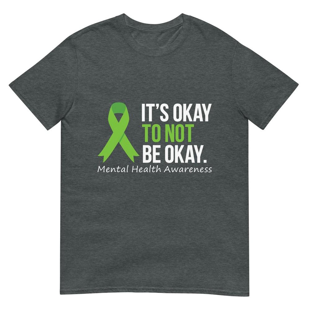 Its Okay To Not Be Okay Shirt Unisextal Health Awareness Ribbon TShirt