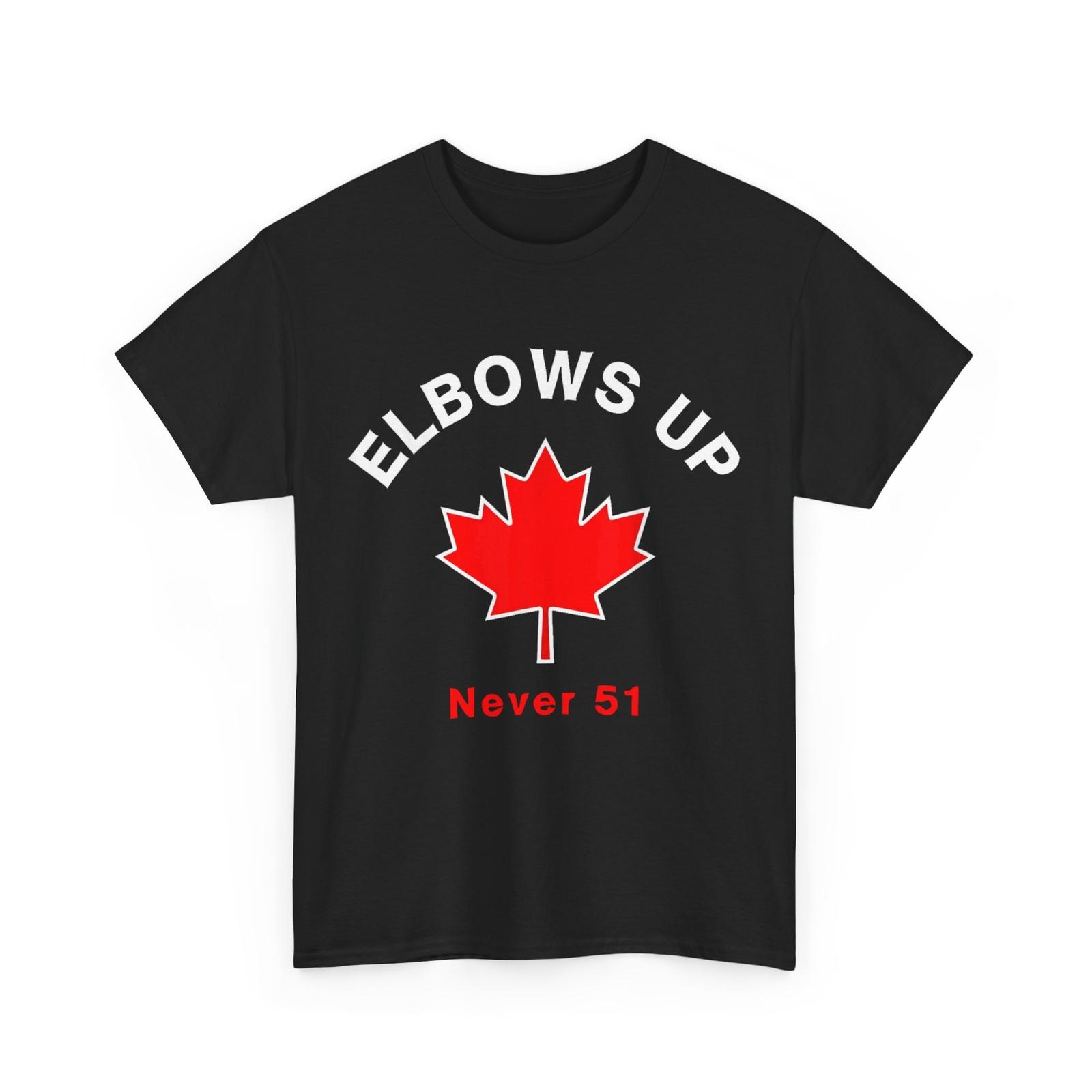 Elbow s Up - Never 51 Canada T-Shirt Mens Womens Tees Top, Canada Flag Women Men T-Shirt Mens Womens Tees Top 3XL