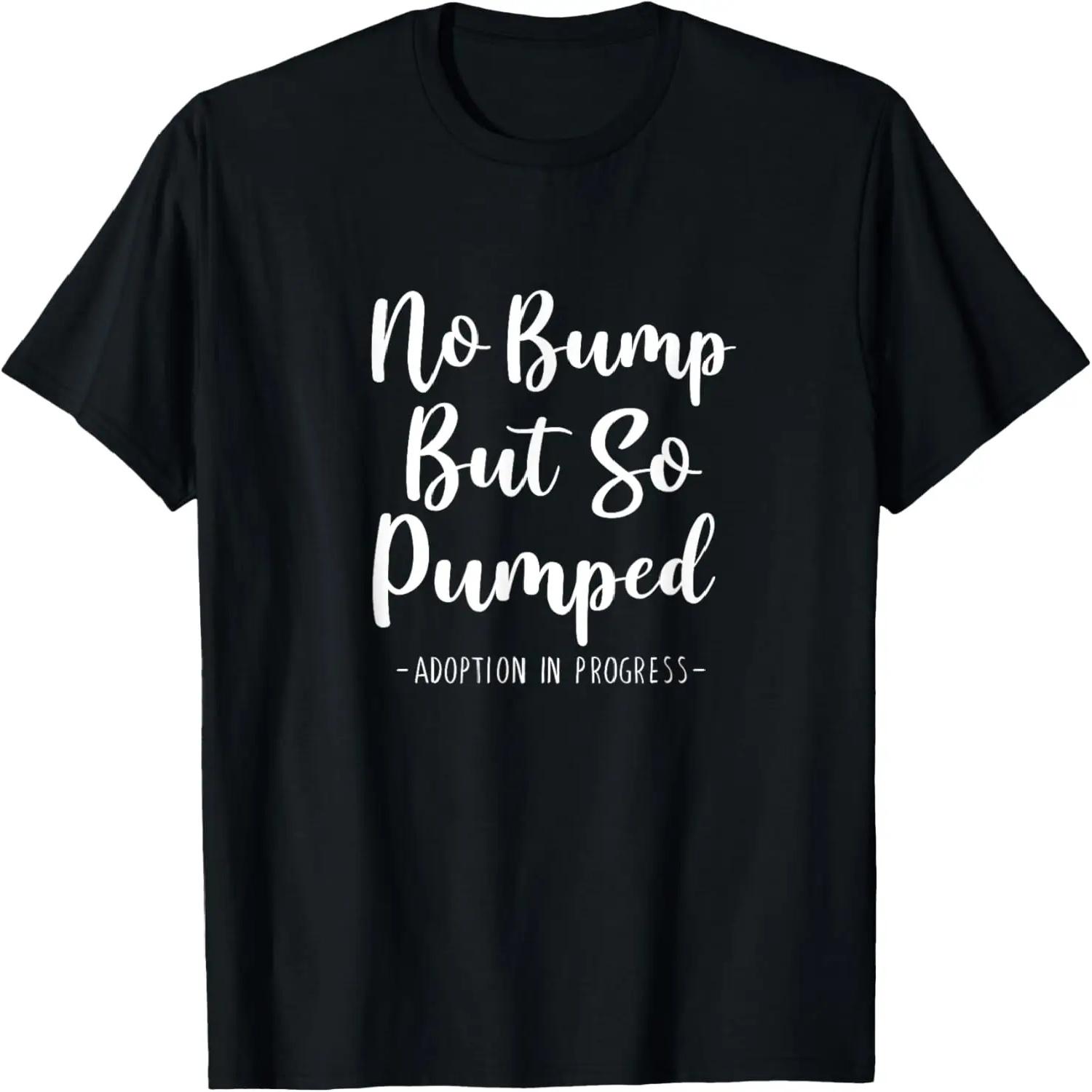 

No Bump But So Pumped Parent Adoption Announcement Adoption T-Shirt S чёрный