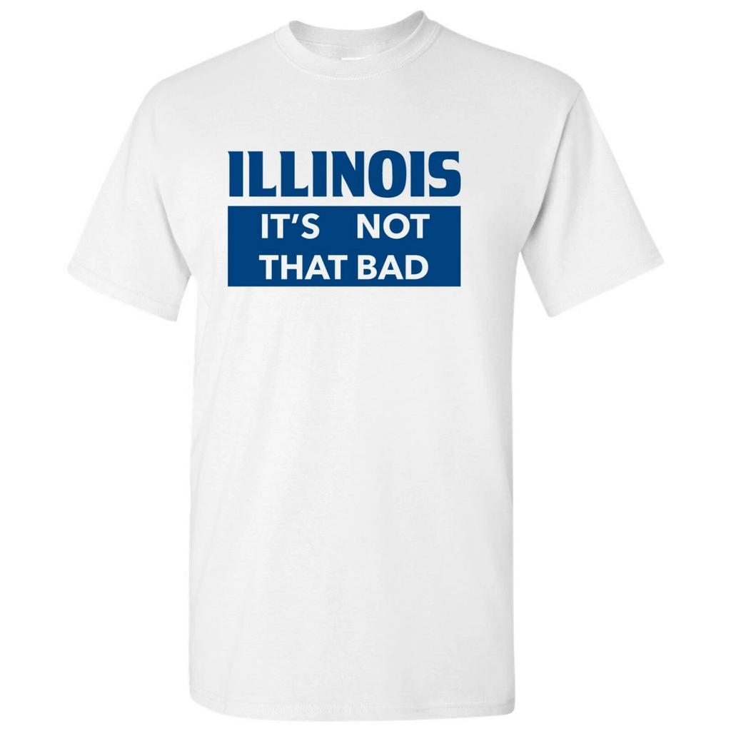 Illinois It's Not That Bad - State Pride T-Shirt - White
