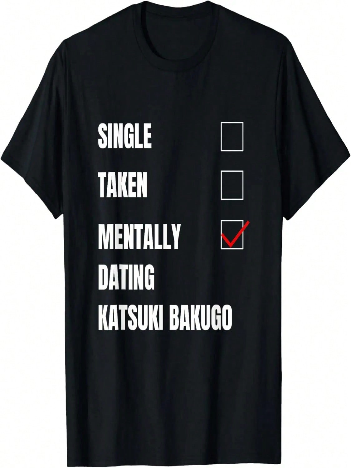 Single Taken Mentally Dating , Funny Graphic T-Shirt S