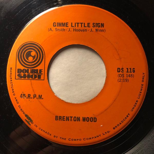 

7inch Record BRENTON WOOD - Gimme Little Sign DS116 DOUBLE SHOT 1967 Canada Soul/Funk Used