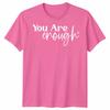 To The Person Behind Me Unisex T Shirt You Are Enough Unisextal Health Gift