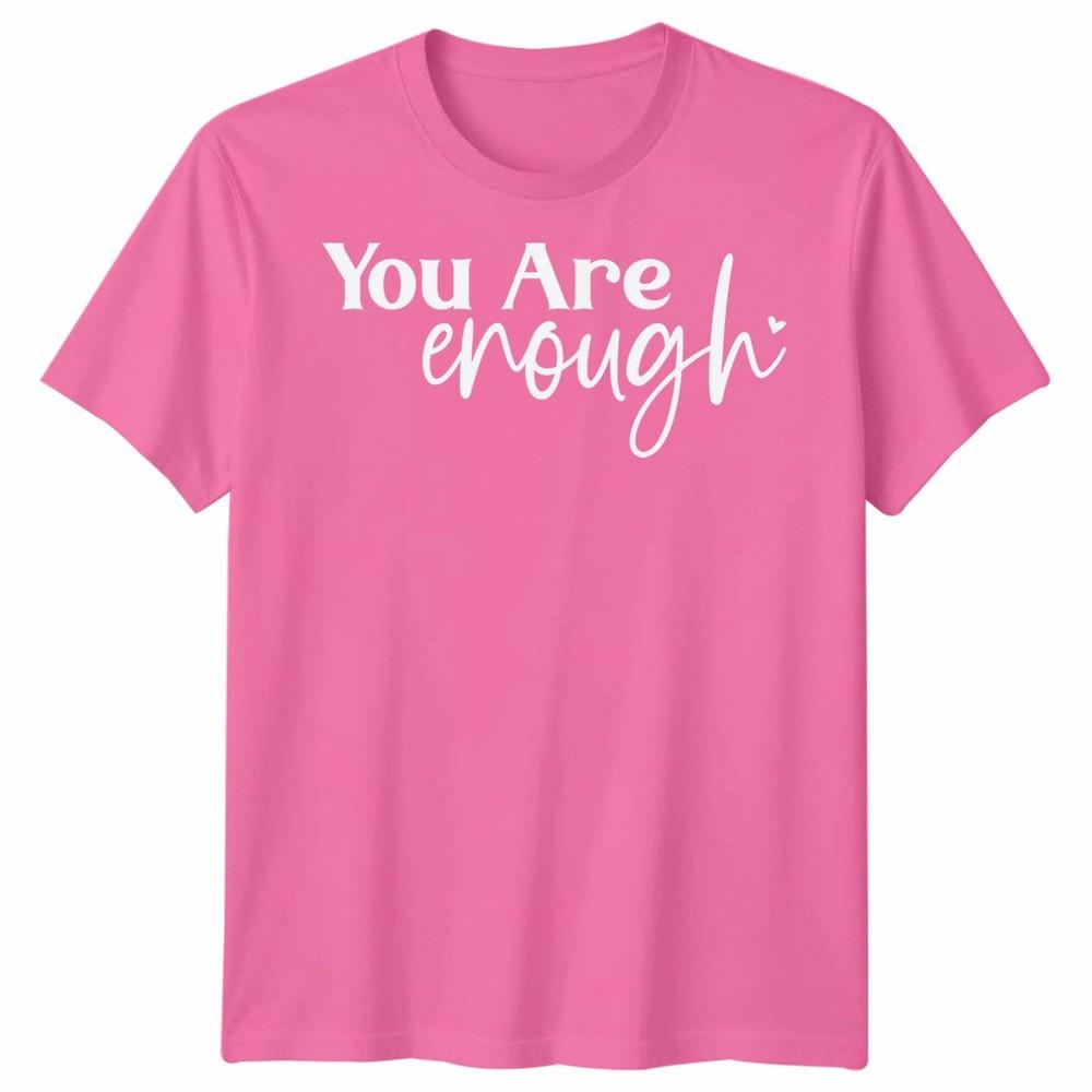To The Person Behind Me Unisex T Shirt You Are Enough Unisextal Health Gift