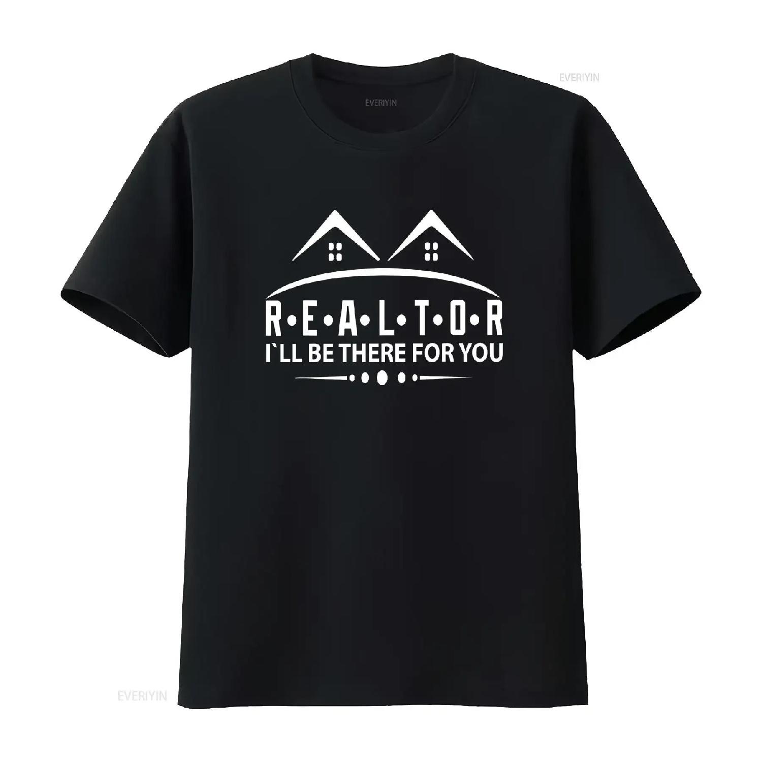 Realtor I ll Be There For You Real Estate Agent Broker Funny T Shirt vintage Washed Versatile Stylish Breathable streetwear S чёрный