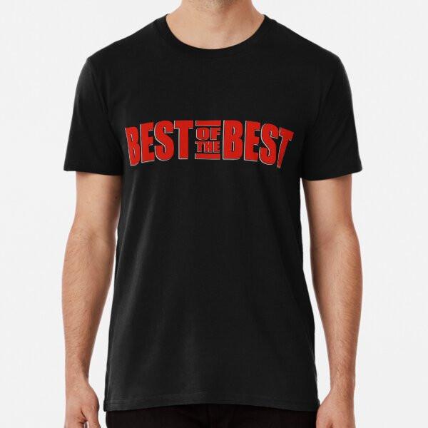 The Best of the Best T-Shirt S-5XL Best T-Shirt