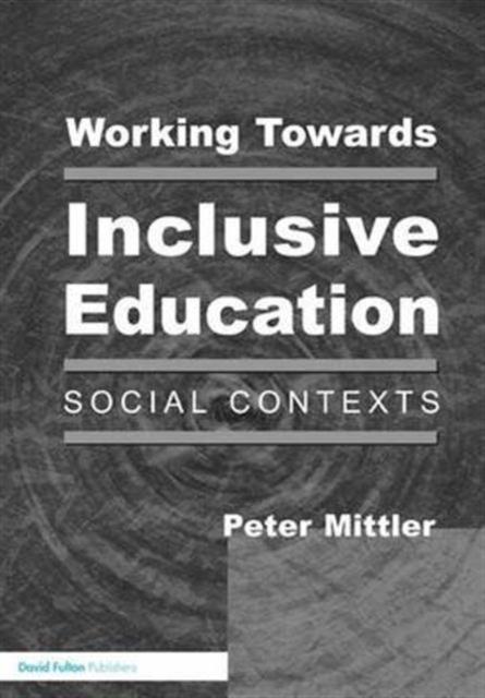 Bok Working Towards Inclusive Education : Social Contexts