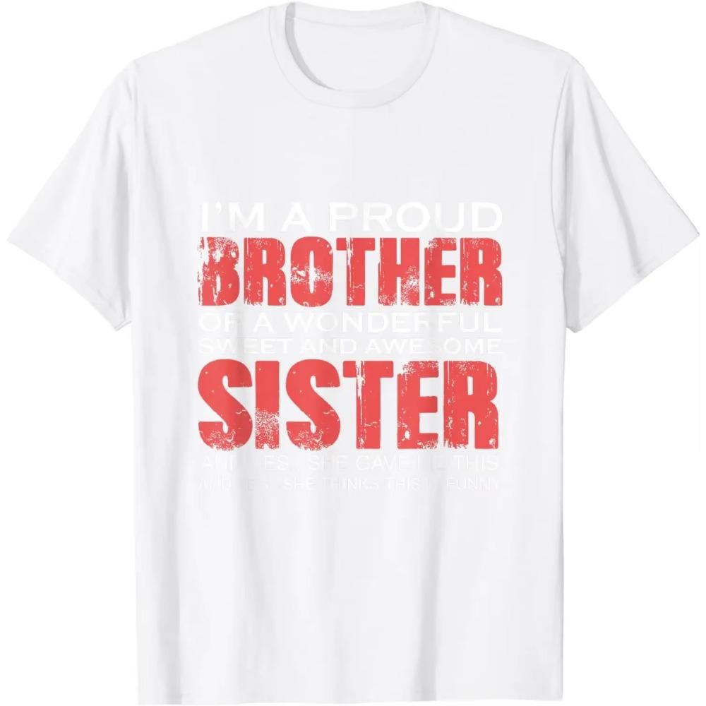 Funny for Brother of the Great Sister Birthday Clothing T-Shirt