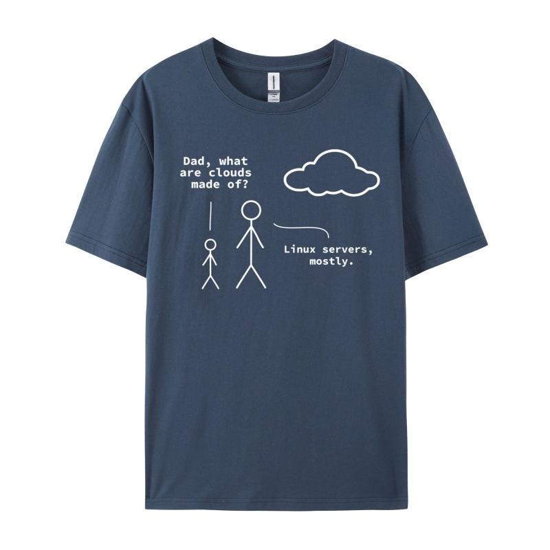 

Fashion Dad What Are Clouds Made of Funny Linux Programmer Print T Shirt Fall Cotton Adult Top T-shirts Casual Print Tops Tees 5XL