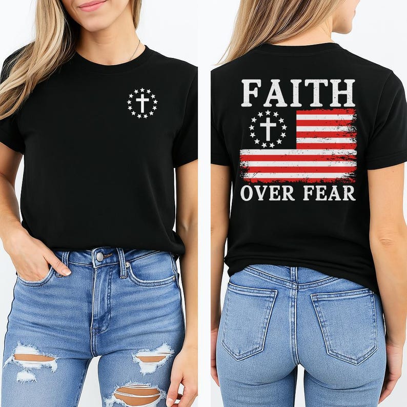 Faith Over Fear Shirt Christian American Flag Cross Tee Religious Patriotic Tee Bible Verse 4th Of July Jesus Tshirt