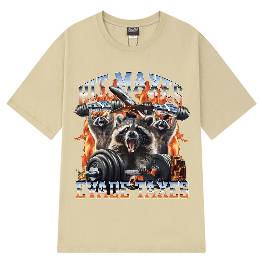 

Hit Maxes Evade Taxes Funny Raccoon Meme T Shirt Men Women Fashion Vintage T-shirt Casual Cotton Short Sleeve Oversized T-shirts 4XL