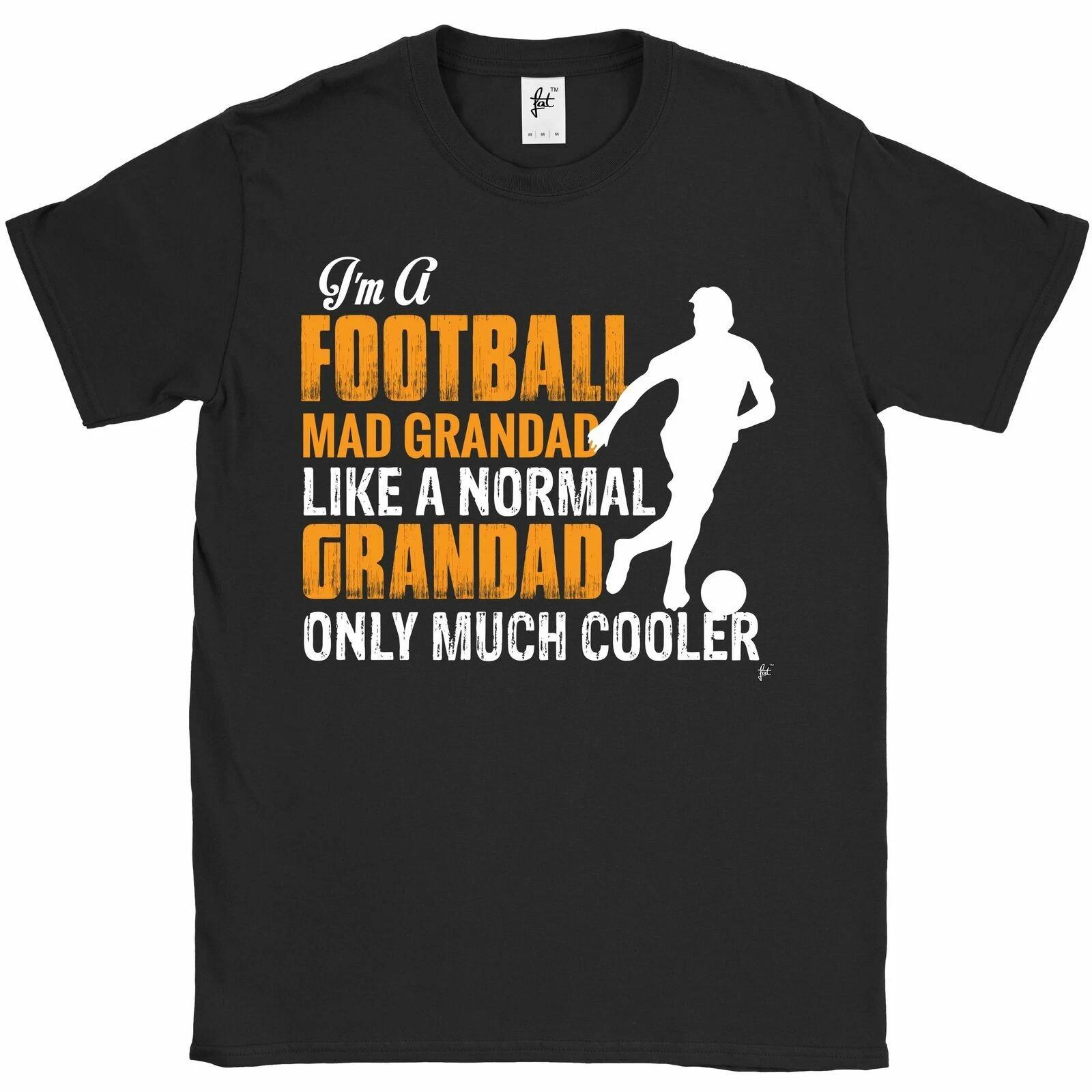 I m A Football Mad Grandad Like A Normal But Cooler Fathers Day Mens T-Shirt XXXL