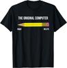 The Original Computer Funny Sarcastic Programmer Pencil Gift TShirt Graphic Tee Shirt Men Casual Short Sleeve